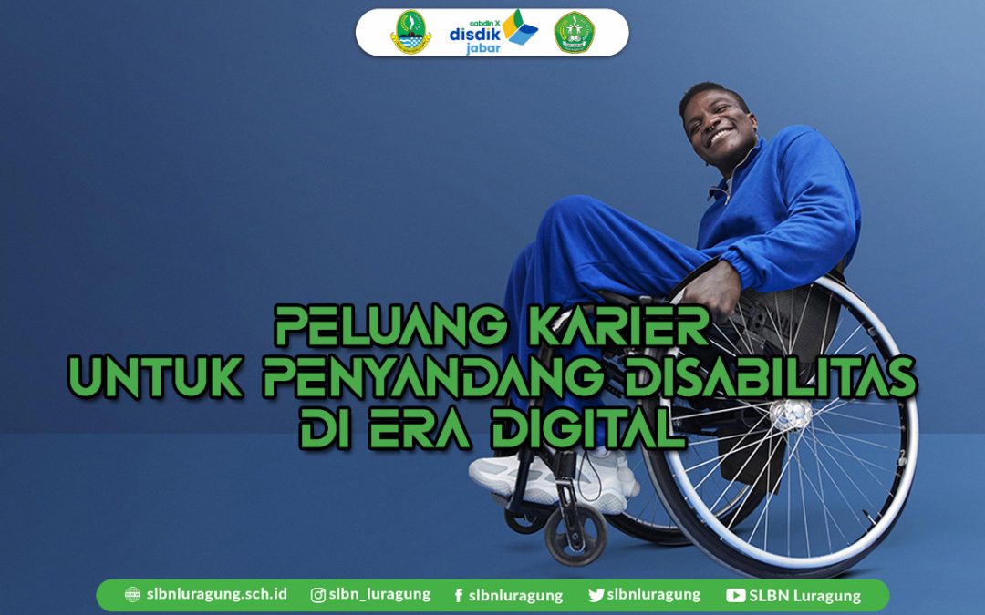Peluang Karier untuk Penyandang Disabilitas di Era Digital