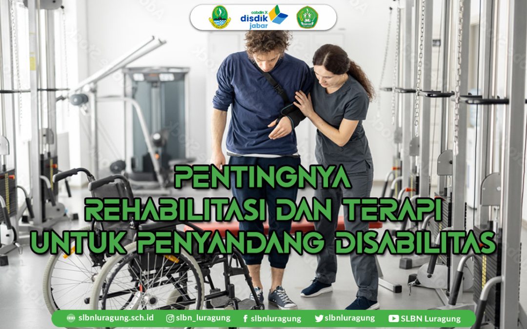 Pentingnya Rehabilitasi dan Terapi untuk Penyandang Disabilitas