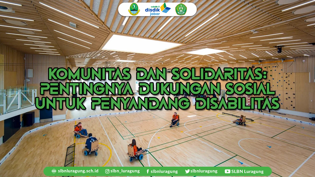 komunitas dan solidaritas pentingnya dukungan sosial untuk penyandang disabilitas
