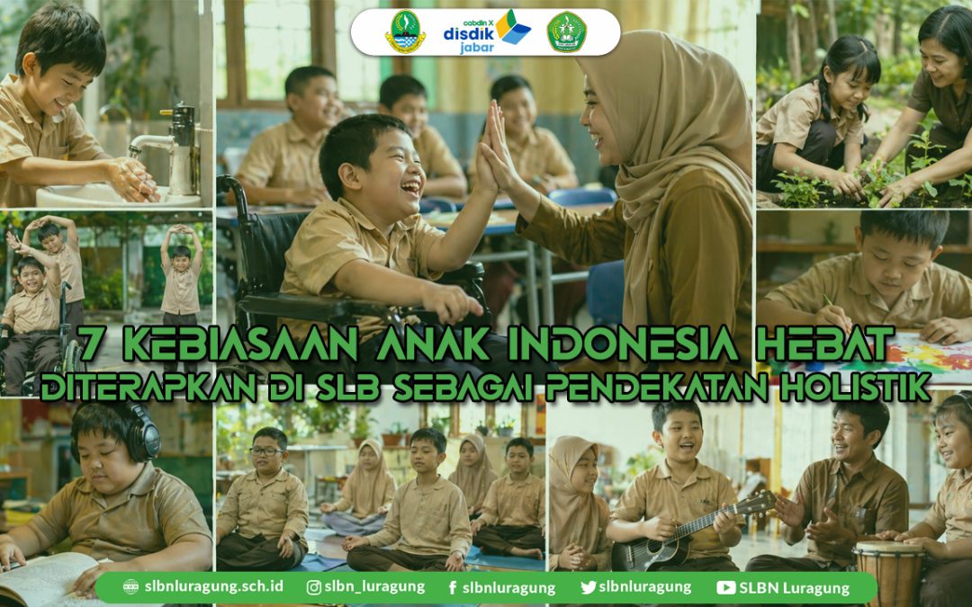 7 Kebiasaan Anak Indonesia Hebat diterapkan di SLB Sebagai Pendekatan Holistik