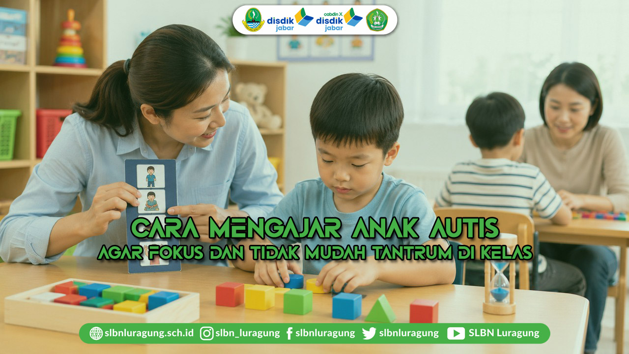 cara mengajar anak autis agar fokus dan tidak mudah tantrum di kelas